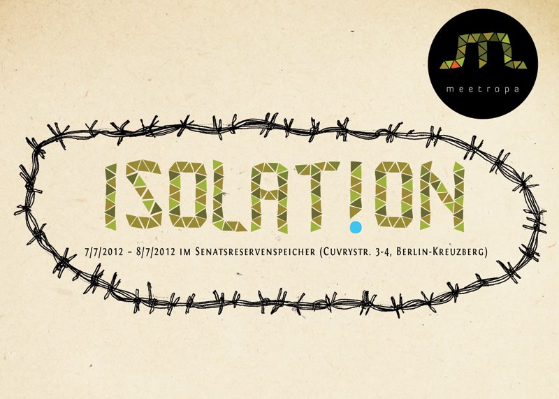 Isolation, Meetropa Festival, Berlin 2012