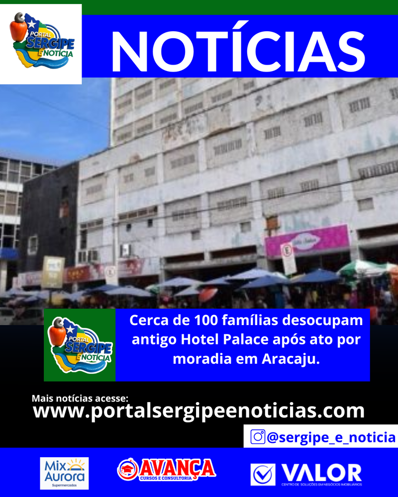 Cerca de 100 famílias desocupam antigo Hotel Palace após ato por moradia em Aracaju.