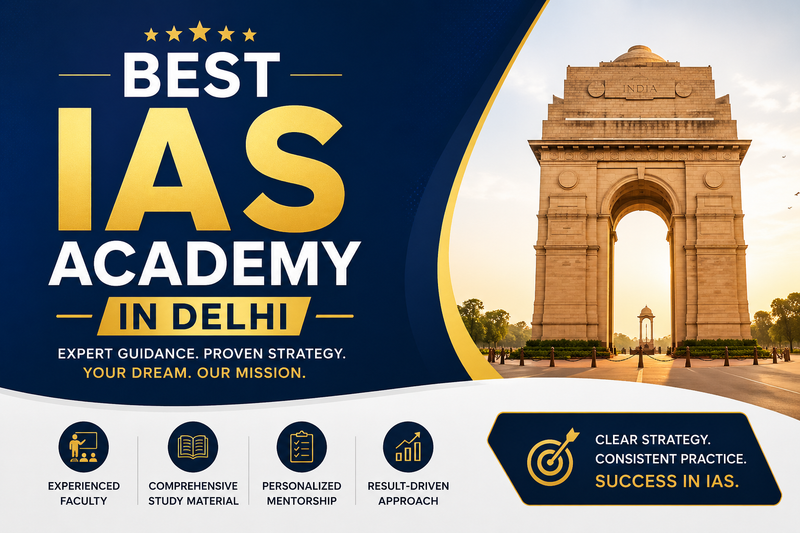 Build a Strong UPSC Strategy with Delhi’s Best IAS Academy - IAS...