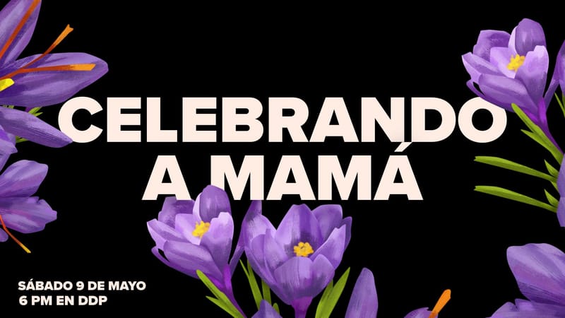 Celebrando a Mamá