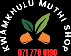KWAMKHULU MUTHI SHOP 071 778 8190