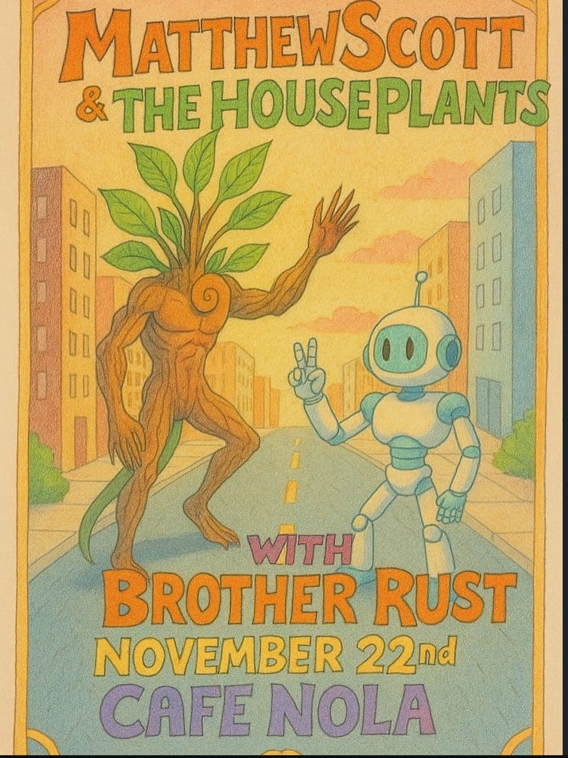 Matthew Scott &. The Houseplants; Brother Rust