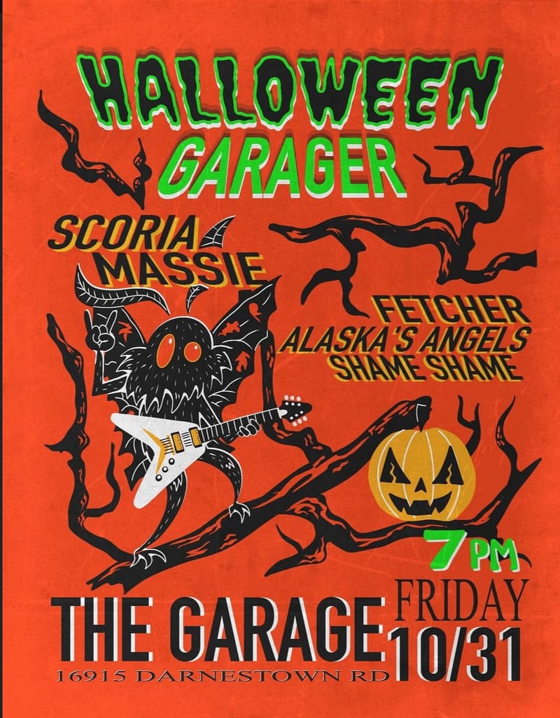 Halloween Garager: Scoria Massie, Fetcher, Alaska's Angels, Shame Shame