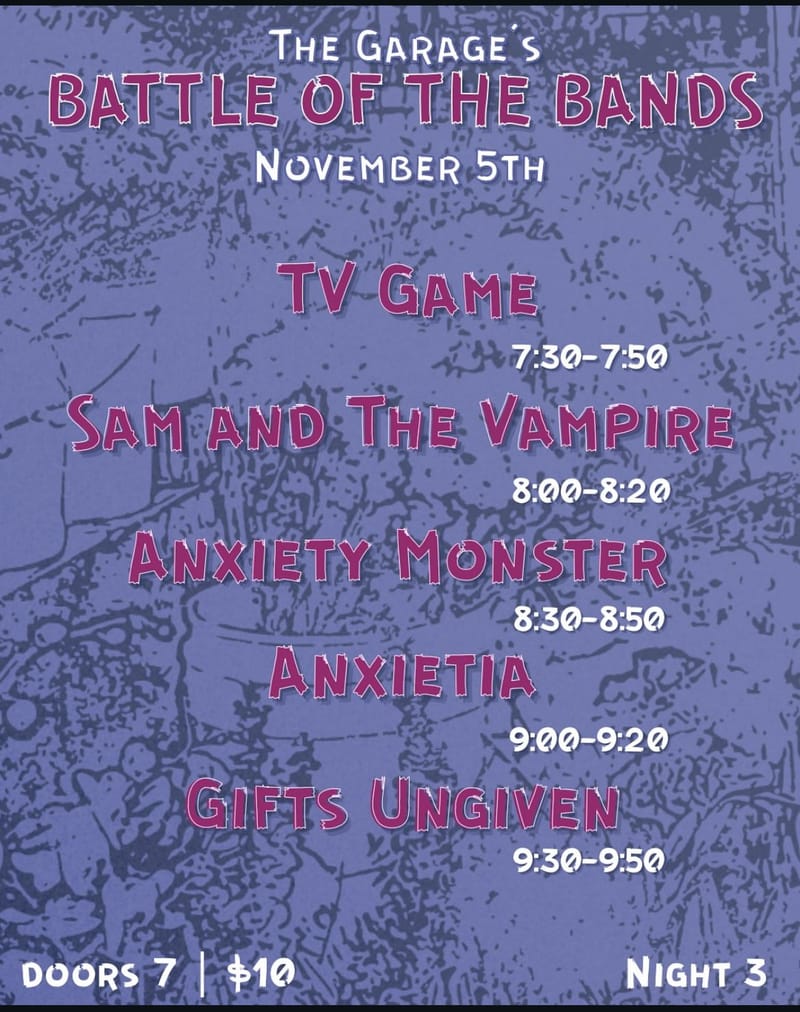 The Garage's Battle of the Bands: Preliminary Round 3 - TV Game/Sam and the Vampire/Anxiety Monster/Anxietia/Gifts Ungiven
