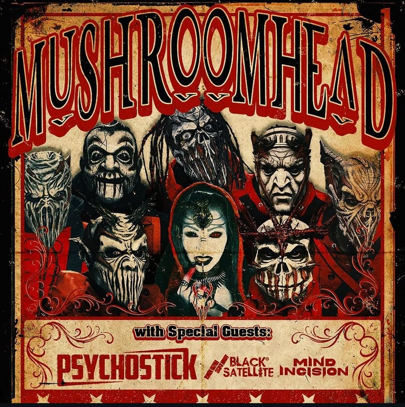 Mushroomhead/Psychostick/Black Satellite/Mind Incision