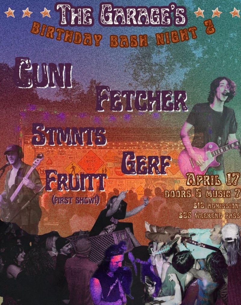 Garage Birthday Festival - Night 2 (of 3): Cuni/Fetcher/Stmnts/Gerf/Fruitt