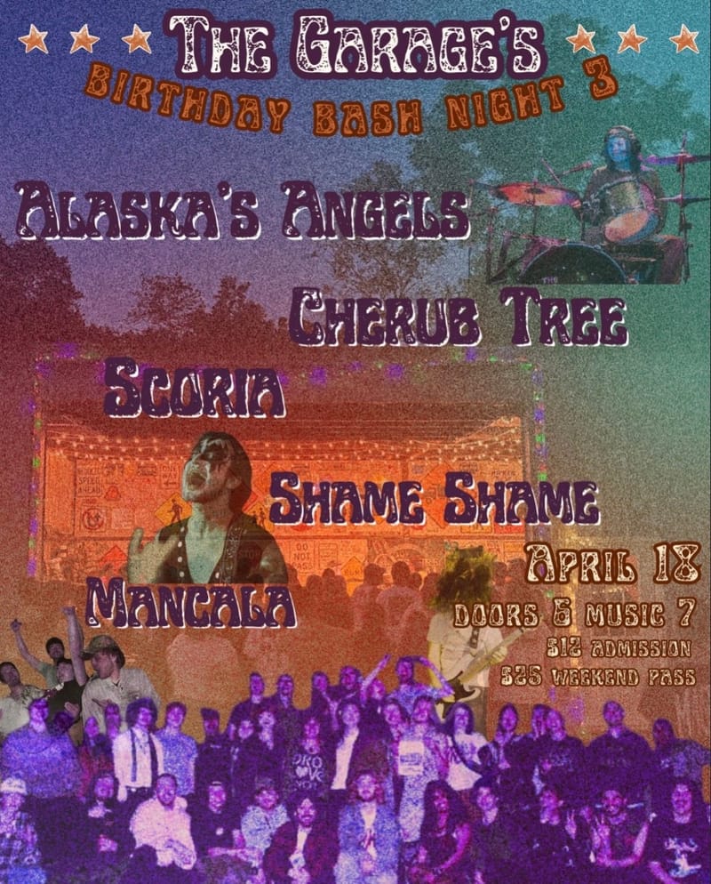 Garage Birthday Festival - Night 3 (of 3): Alaska's Angels/Cherub Tree/Scoria/Shame Shame/Mancala