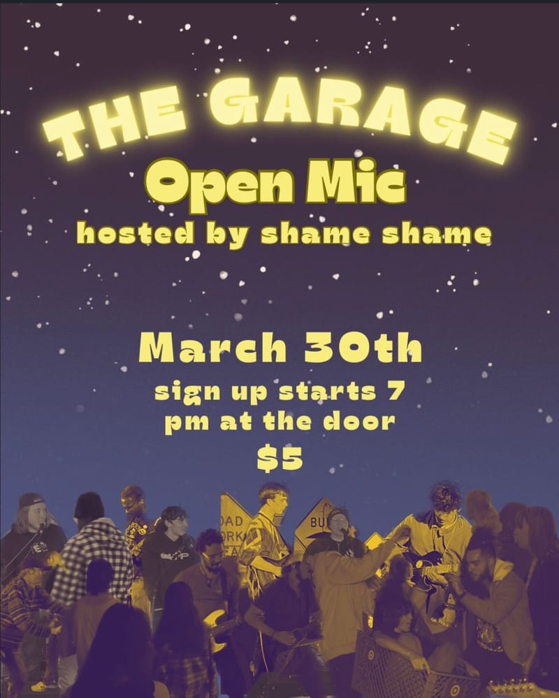 Garage Open Mic with shame shame