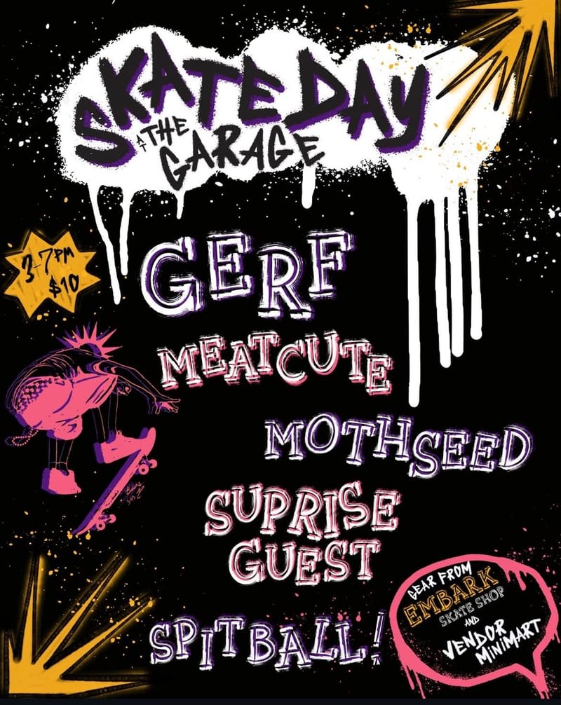 Skate Day: Gerf/Meatcute/Mothseed/Spitball!/Surprise Guest