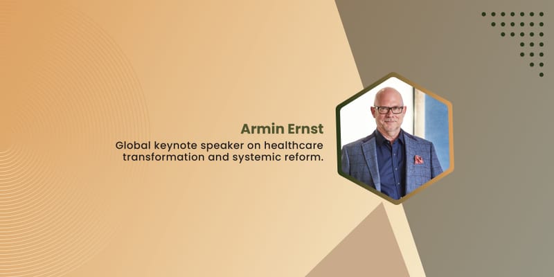 Dr. Armin Ernst: Global Healthcare Leader Driving Innovation and Reform