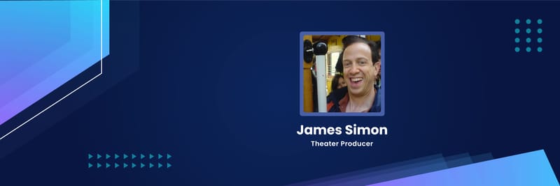 James L. Simon: From Stage Lights to Tony-Nominated Producer