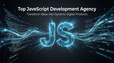 Top JavaScript Development Agency | Transform Ideas into Dynamic Digital Products