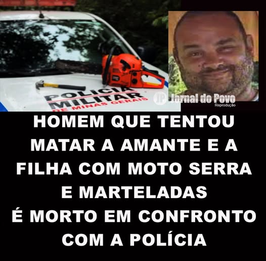 HOMEM MORREU EM CONFRONTO COM A PM APÓS TENTAR MATAR ESPOSA COM MOTOSSERRA