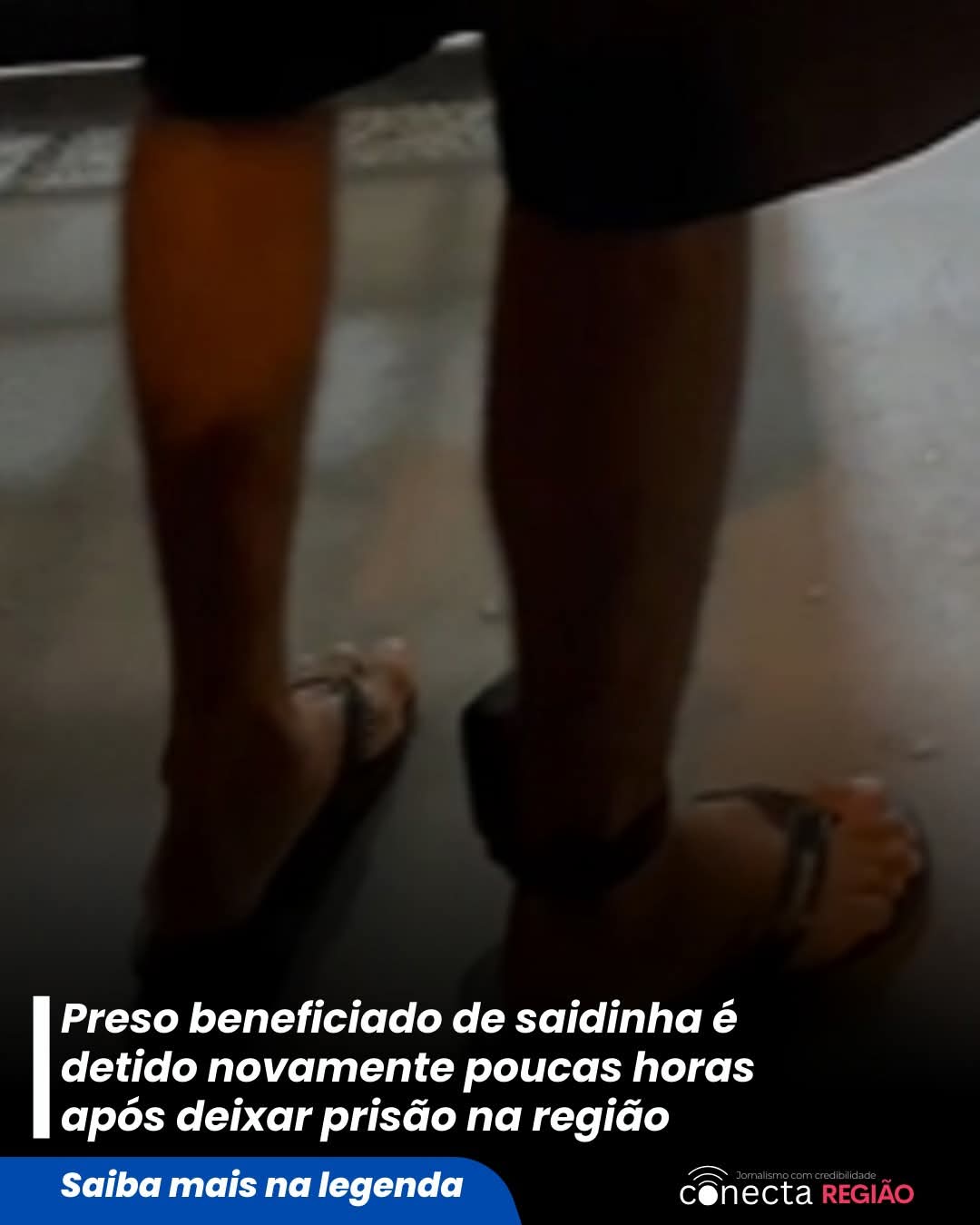 BENEFICIADO PELA "SAIDINHA" É PRESO NOVAMENTE