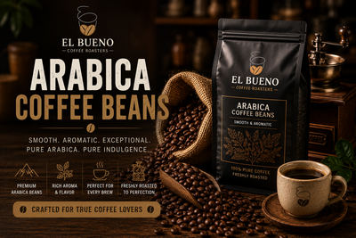 Arabica Coffee Beans - Experience Premium Flavor with El Bueno Coffee Roasters