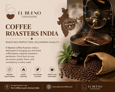 Coffee Roasters India - Discover Premium Craftsmanship with El Bueno Coffee Roasters