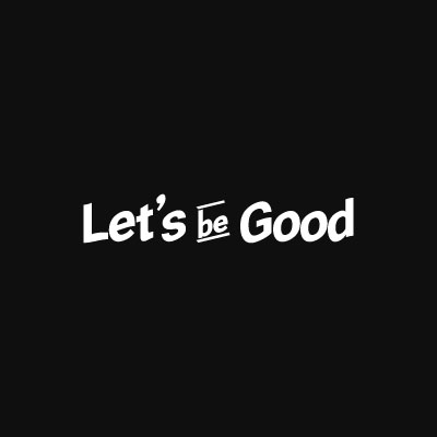 Let's be Good