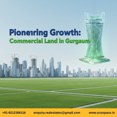 Freehold Commercial Plots in Gurgaon – 100% Ownership & Secure ROI