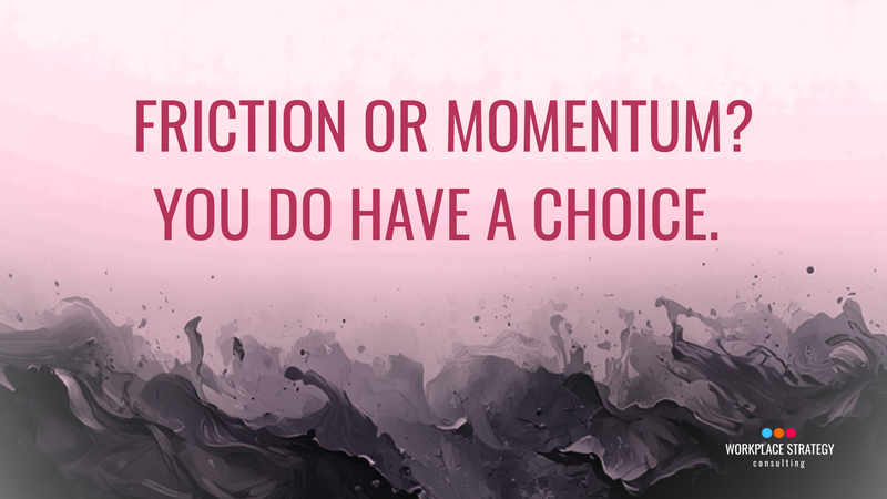 Friction or momentum? You do have a choice...