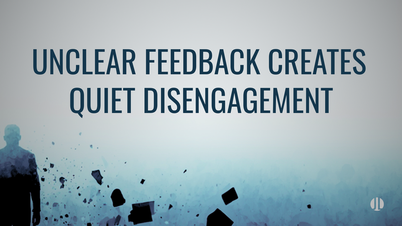 Unclear Feedback Creates Quiet Disengagement