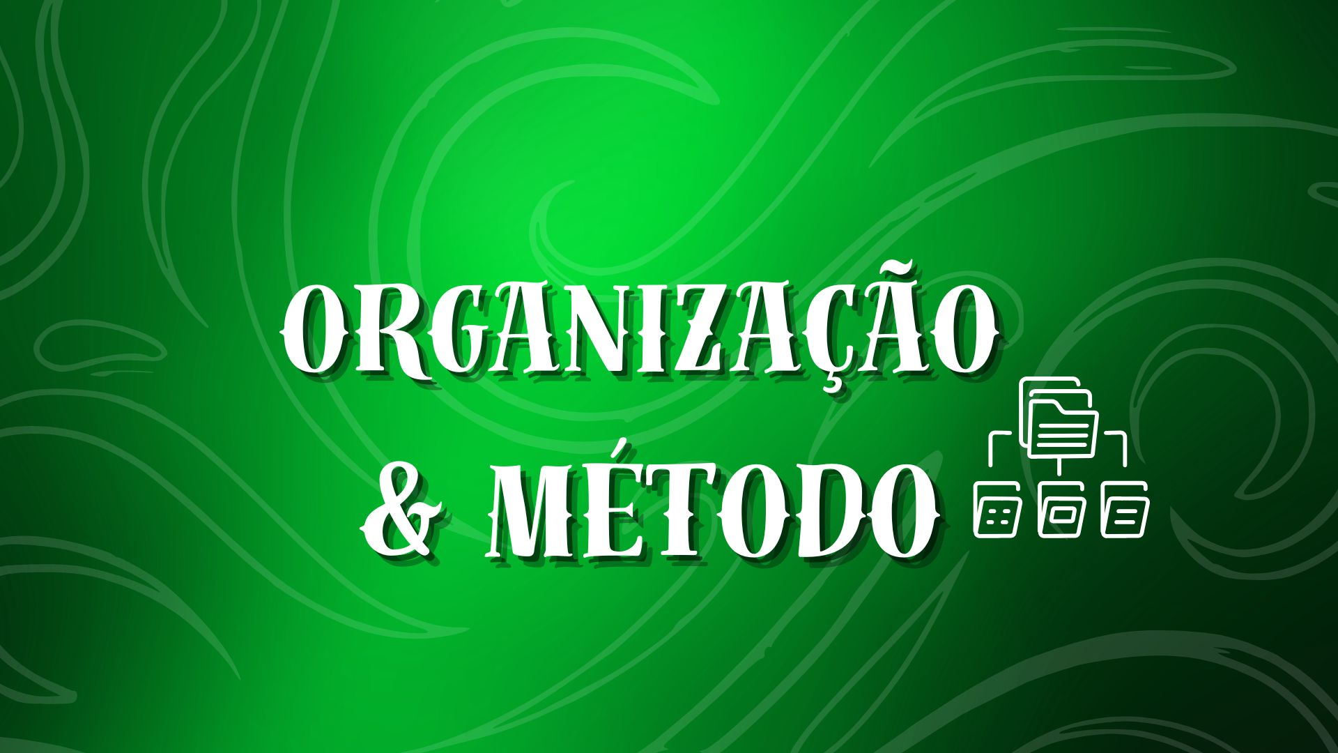 ORGANIZAÇÃO E MÉTODO