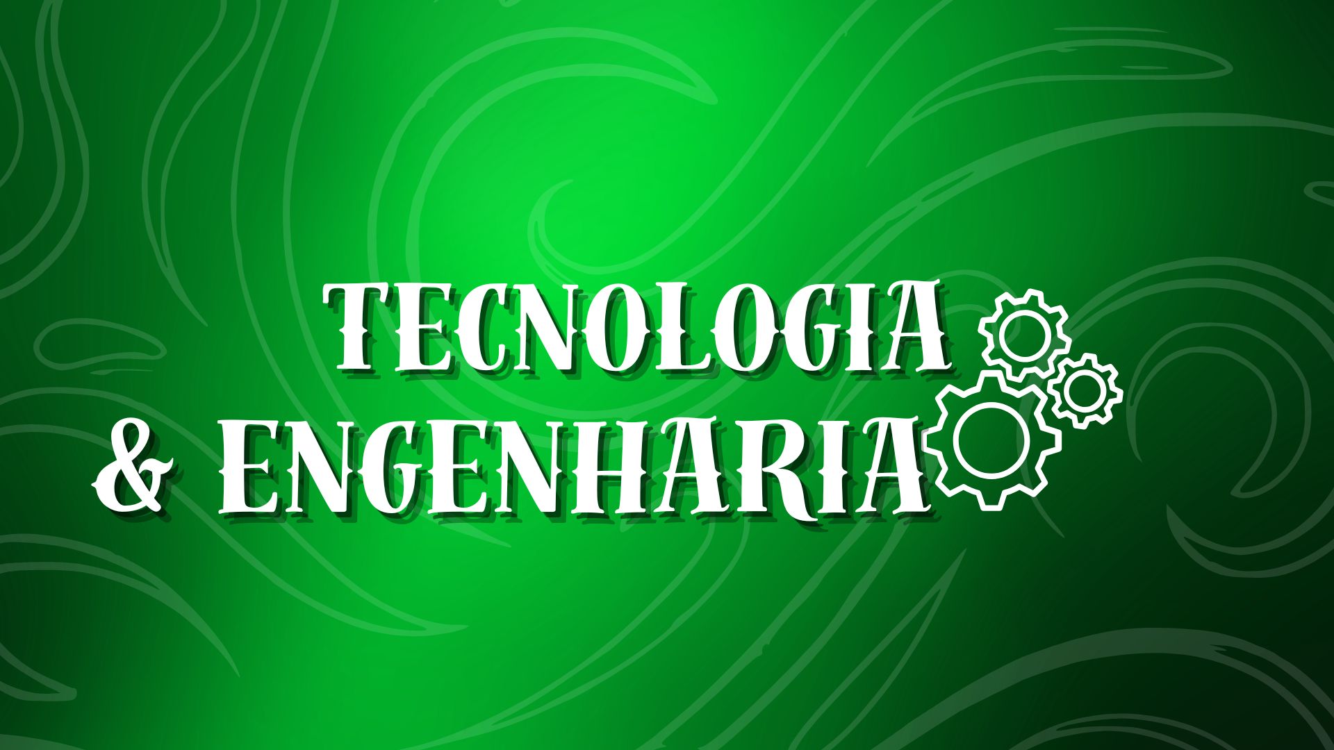 TECNOLOGIA E ENGENHARIA