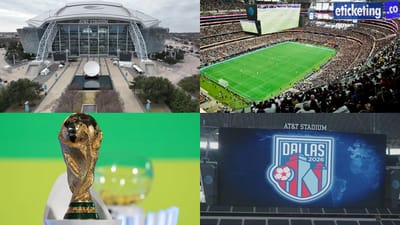 Buy World Cup Tickets: City of Dallas Prepares to Take Center Stage during FIFA 2026