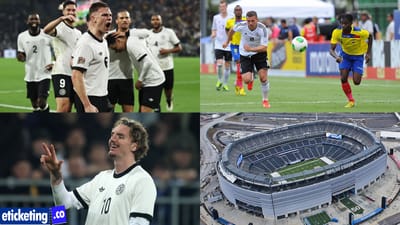 Ecuador Vs Germany Tickets: Germany Prepares for FIFA 2026 with Experience and Young Talent