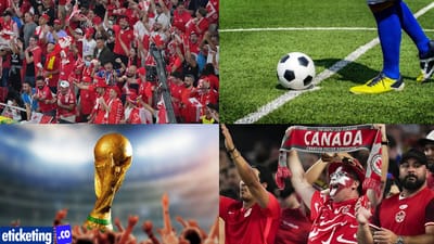 World Cup Tickets: How to Read FIFA World Cup Expectations If You Are from Canada