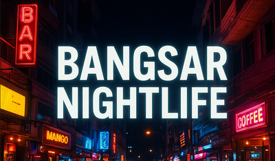 Experience the Luxury of Bangsar’s Social Culture