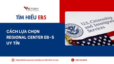 Cách lựa chọn Regional Center EB-5 uy tín: 5 tiêu chí nhà đầu tư Việt Nam không thể bỏ qua