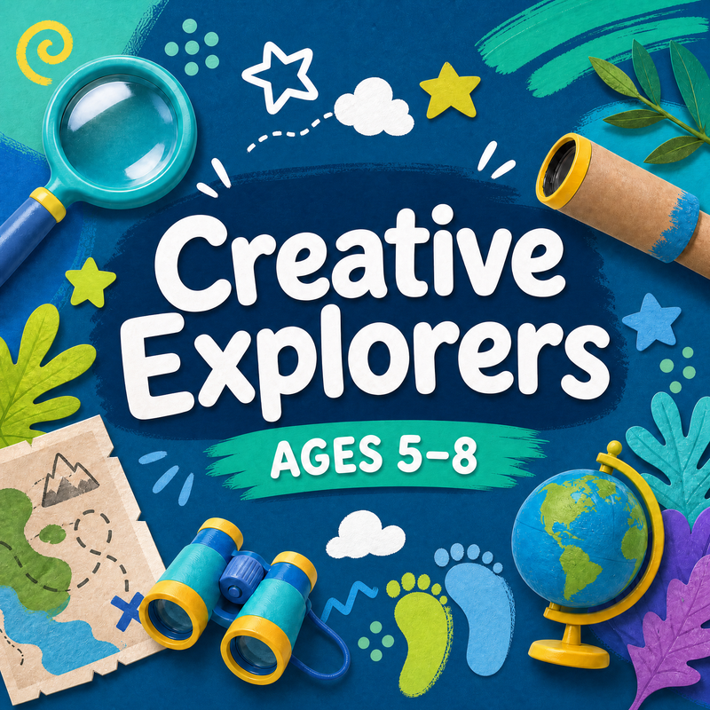 CREATIVE EXPLORERS (Ages 5-8)