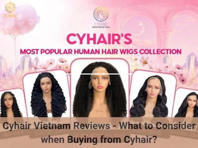 Honest Cyhair Vietnam Reviews: Unveiling Quality in Hair Factory