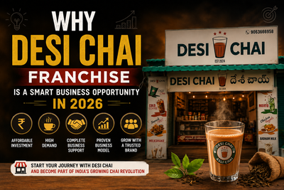 Why Desi Chai Franchise Is a Smart Business Opportunity in 2026