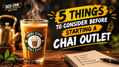 5 Things to Consider Before Starting a Chai Outlet