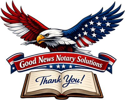 GOOD NEWS NOTARY Solutions LLC & Signings