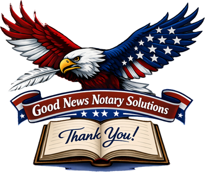 GOOD NEWS NOTARY Solutions LLC & Signings