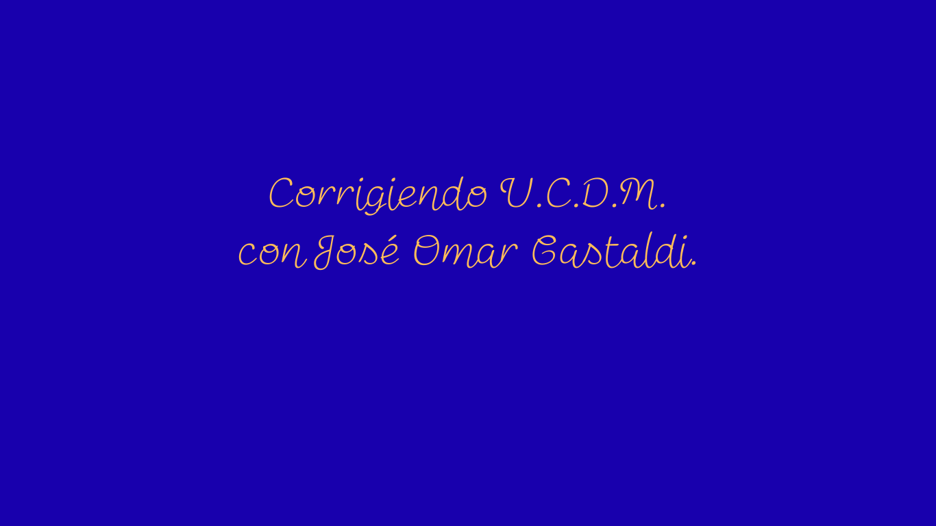 UCDM correcciones y aclaraciones Capítulo 15 y 16.