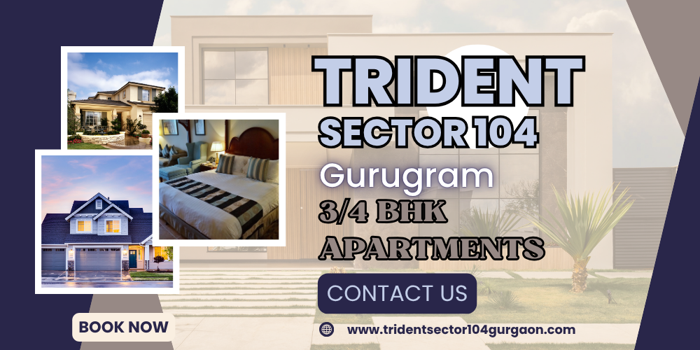 Trident Sector 104 Gurugram