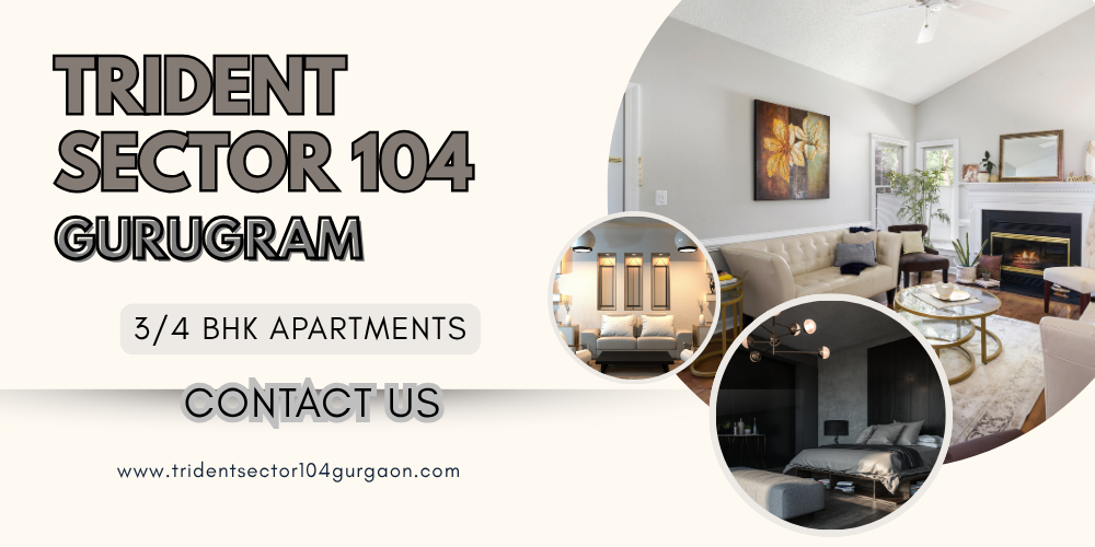 Trident Sector 104 Gurugram