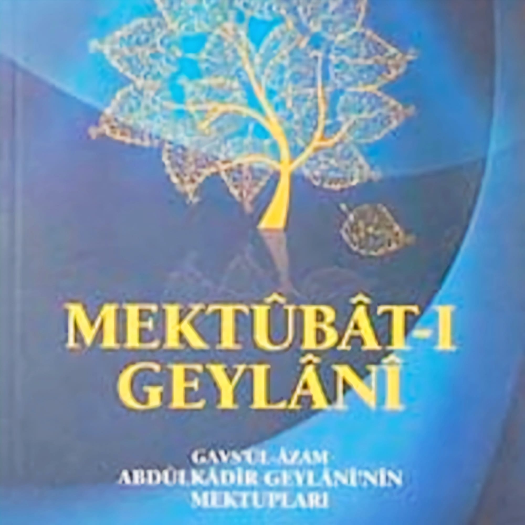 Mektûbât-ı Geylânî (Mektupları)