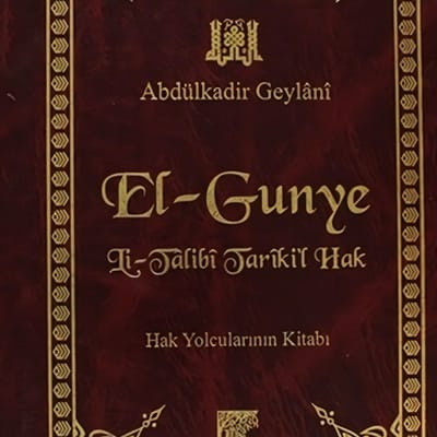El-Gunye li-Tâlibî Tarîki'l-Hak(Hak Yolunu Arayanların Yeterli Kitabı):