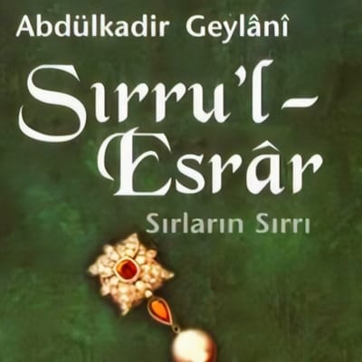Sırru'l-Esrâr ve Mazharu'l-Envâr (Sırların Sırrı ve Nurların Zuhuru)