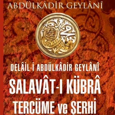 Delâil-i Abdülkâdir Geylânî (Salavât-ı Kübrâ)