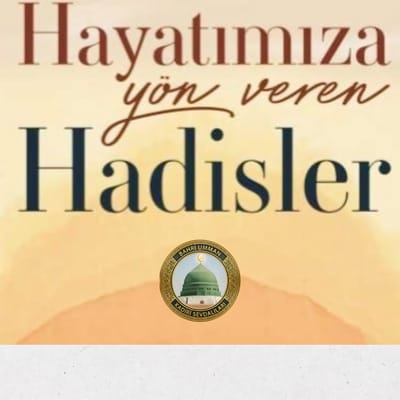 Hayatımıza Yön veren Hadisler