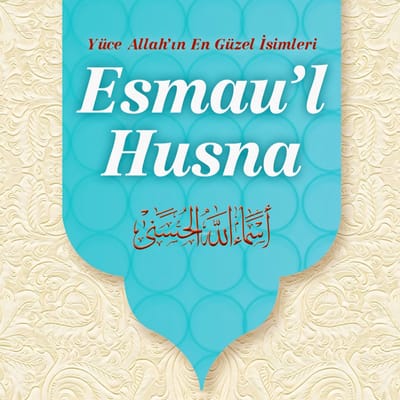 Esmaül Hüsna Allah'ın Güzel isimleri