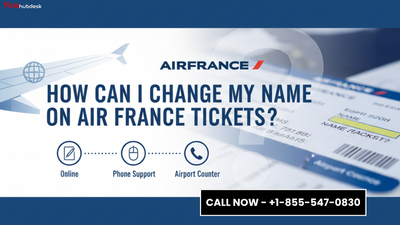 How Can I Change My Name on Air France Tickets?