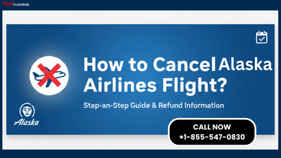 How to Cancel Alaska Airlines Flight?