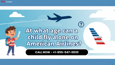 At What Age Can a Child Fly Alone on American Airlines?