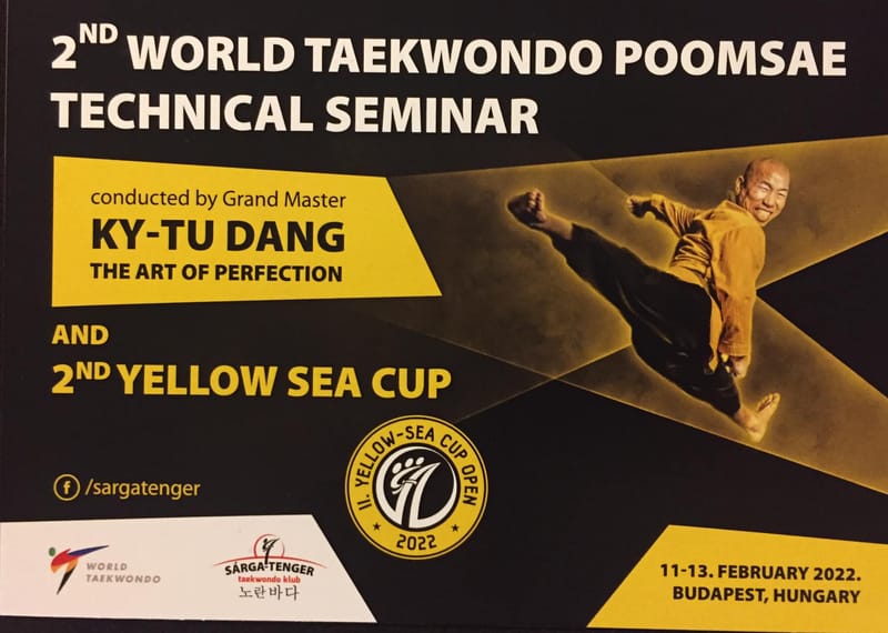 2ND WORLD TAEKWONDO POOMSAE TECHNICAL SEMINAR - GM KY TU DANG & 2ND YELLOW SEA CUP, BUDAPEST HUNGARY 2022 